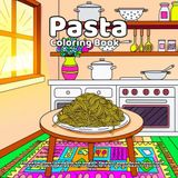 Pasta Coloring Book: Fun and Easy Pasta Coloring Book with Spaghetti, Macaroni, Lasagna, Ravioli, Penne, Fusilli, Farfalle, Noodle Doodles and Cute ... for Kids, Teens and Adults to Color and Relax