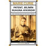 Patent Bilimin Ruhuna Aykırıdır - Marie Curie