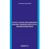 PATENT LİSANS SÖZLEŞMESİNİN REKABET HUKUKU BOYUTUYLA DEĞERLENDİRİLMESİ