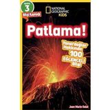 Patlama! Yanardağlar Hakkında 100 Eğlenceli Bilgi - Okuma Serisi Seviye 3 - National Geographic Kids