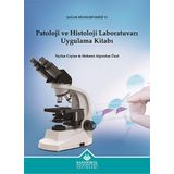 Patoloji ve Histoloji Laboratuvarı Uygulama Kitabı (Kapak değişebilir)