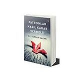 Patronlar Nasıl Karar Vermeli Serdar Çakan