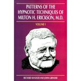 Patterns of the Hypnotic Techniques of Milton H.Erickson (Patterns of the Hypnotic Techniques of Milton H. Erickson, M.D): 1