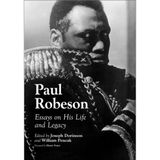 Paul Robeson: Essays on His Life and Legacy Dorinson, Joseph; Pencak, William and Foner, Henry