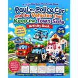 Paul the Police Car and the Vehicles That Keep the Town Safe: A Mission-Based Activity Book for Kids Ages 4–5 with Mazes, Coloring, I Spy, Tracing, ... Games, and More (Town Helpers Activity Books)