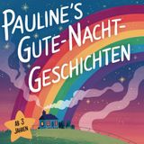 Pauline's Gute-Nacht-Geschichten Für Kinder ab 3 Jahren