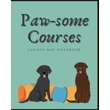 Pawsome Courses: Course Map Notebook - Labrador Retriever