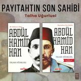 Payitahtın Son Sahibi - Abdülhamid Han 2 Kitap Set - Talha Uğurluel