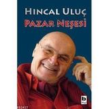 PAZAR NEŞESİ - HINCAL ULUÇ