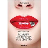 Pazarlama Görünüşümüzü Nasıl Değiştirdi - Mark Tungate