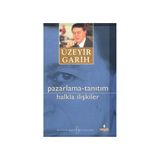 Pazarlama - Tanıtım - Halkla İlişkiler - Üzeyir Garih