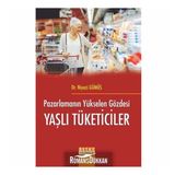 Pazarlamanın Yükselen Gözdesi Yaşlı Tüketiciler - Niyazi Gümüş