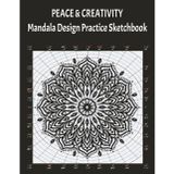 PEACE & CREATIVITY: Mandala Design Practice Sketchbook