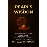 Pearls of Wisdom: 24 Inspiring Stories - Nurture Values, Awaken the Self, Illuminate the Leader Within, and Achieve Real Happiness