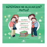 Pegasus Yayınları Büyüyünce Ne Olacaksın? Mutlu! Çocuklara Olumlu Olmayı Öğreten Ve Özsaygıyı Güçlendiren 6 Kısa Öykü