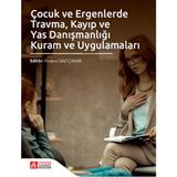 Pegem Akademi Yayıncılık Çocuk ve Ergenlerde Travma, Kayıp ve Yas Danışmanlığı Kuram ve Uy