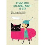 PEMBE KEDI BECERIKLI MARTI VE BEN - ÖZLEM KILINÇARSLAN SÖZBİLİR