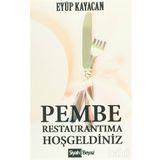 Pembe Restaurantıma Hoşgeldiniz - Eyüp Kayacan