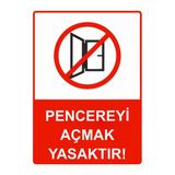 Pencereyi Açmak Yasaktır! İsg Uyarı Levhası Pvc A3 30X42 Cm