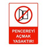 Pencereyi Açmak Yasaktır! İsg Uyarı Levhası Pvc A4 21X30 Cm