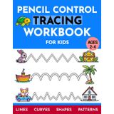 Pencil Control Tracing Workbook for Kids: Practice Tracing Paths, Lines, Curves, Patterns and Shapes | With Activities | For Ages 2-4 | Pen Control Practice for Preschool and Kindergarten Kids