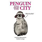 Penguin and the City POLISH VERSION: Bilingual English and Polish: A Dual Language Fun Children's Picture Book