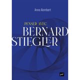 Penser avec Bernard Stiegler