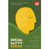 Penser avec flexibilité - Social Savvy Series