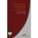 Penser Dieu en Afrique: Esquisse kämanienne d'une théologie de la reconstruction