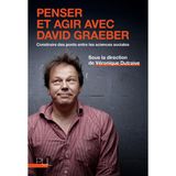 Penser et agir avec David Graeber: Construire des ponts entre les sciences sociales