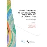 Penser la didactique des langues/cultures, des littératures et de la traduction: Regards croisés