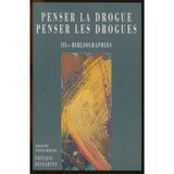 Penser la drogue, penser les drogues. III. bibliographies (Sciences Humaines)
