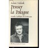 Penser la pologne / morale et politique de la resistance (Cahiers Libres)