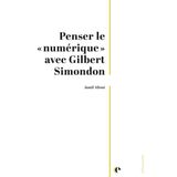 Penser le "numérique" avec Gilbert Simondon