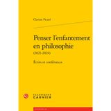 Penser l'Enfantement En Philosophie: Ecrits Et Conferences