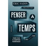 Penser à temps: Faire face à l’emprise numérique (2013-2025)