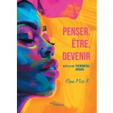 Penser. Être. Devenir: Quêtes d'une phenomenal woman