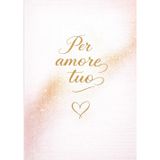 Per amore tuo: Un dono d'amore per esprimere ciò che spesso resta non detto