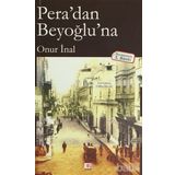 PERA'DAN BEYOĞLU'NA - ONUR İNAL