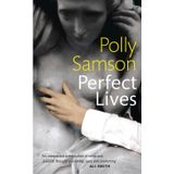Perfect Lives by Samson, Polly ( AUTHOR ) Nov-04-2010 Hardback