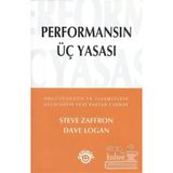 PERFORMANSIN ÜÇ YASASI - STEVE ZAFFRON;DAVE LOGAN