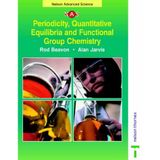 Periodicity Quantitative Equilibria and Functional Group Chemistry (Nelson Advanced Science)