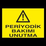 Periyodik Bakımı Unutmayın Uyarı Levhası 30x40cm