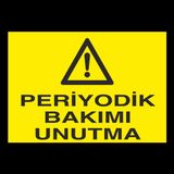 Periyodik Bakımı Unutmayın Uyarı Levhası 50x70cm