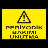 Periyodik Bakımı Unutmayın Uyarı Levhası 60x90cm