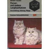 Perser- und andere Langhaarkatzen. Anschaffung, Haltung, Pflege.