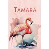 Personalisiertes Notizbuch für Mädchen/Frauen – Flamingo-Motiv – Name Tamara – 110 linierte Seiten: Stilvolles Notizbuch für Flamingo-Fans – Perfekt für Notizen, Planungen und kreative Ideen