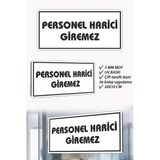 Personel Harici Girilmez Yazılı Beyaz Mdf Kapı Levhası