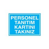 Personel Tanıtım Kartınızı Takınız Uyarı Tabelası - 20x30 Alüminyum Kompozit Panel - İYF11