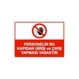 Personelin Bu Kapıdan Giriş Ve Çıkış Yapması Yasaktır İsg Uyarı Levhası Pvc A5 15X21 Cm